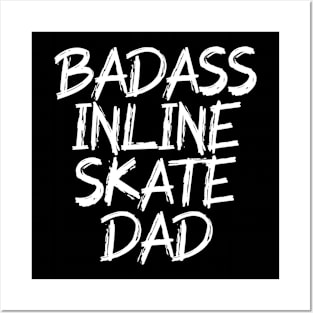 badass inline skate dad Posters and Art